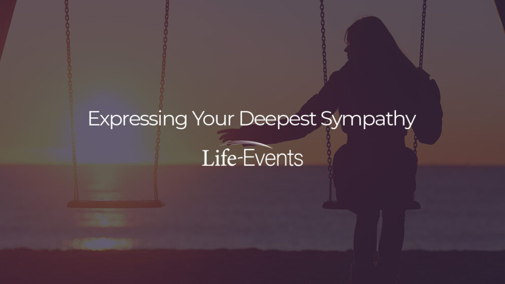 Expressing Your Deepest Sympathy